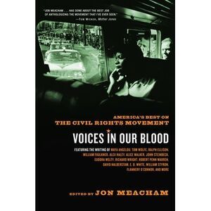 Voices in Our Blood: America's Best on the Civil Rights Movement -- Jon Meacham